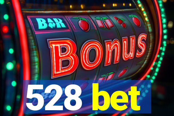 528 bet